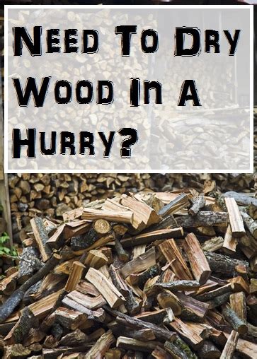 How To Dry Wood Fast Johnny Counterfit