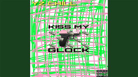 Kiss My Glock Youtube