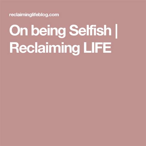 On Being Selfish Reclaiming Life Selfish Daily Devotional Thy