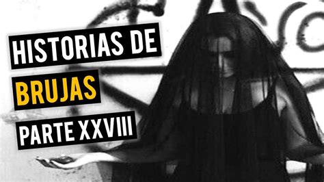 Historias De Brujas Xxviii RecopilaciÓn De Relatos De Terror Youtube