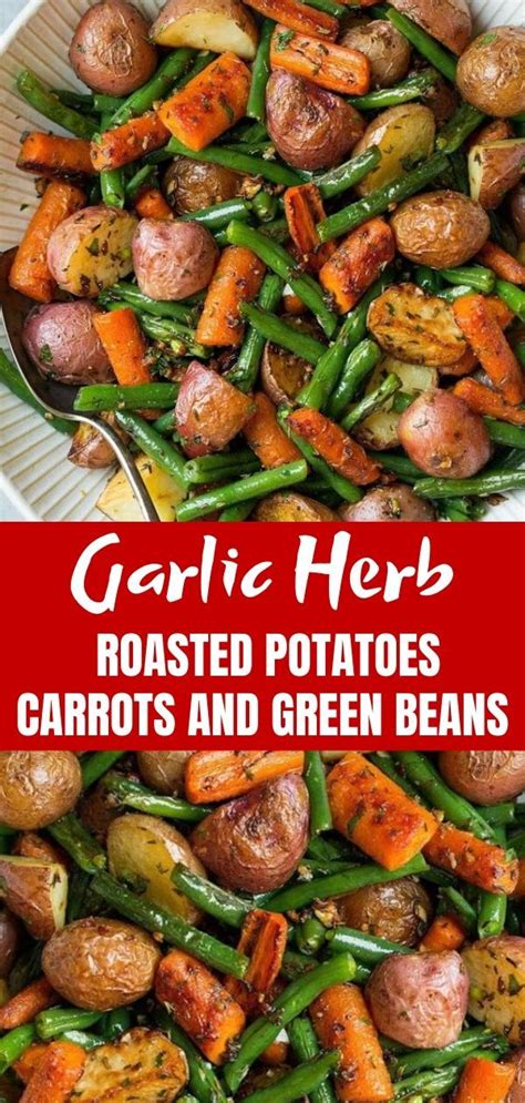 Toss potatoes with olive oil. Garlic Herb Roasted Potatoes Carrots and Green Beans ...