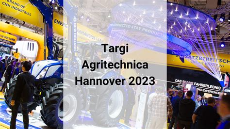 Targi Agritechnica Hannover 2023 Targi Maszyn Rolniczych W Niemczech