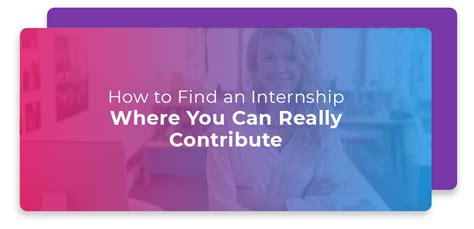 How To Find Internship Where You Can Contribute