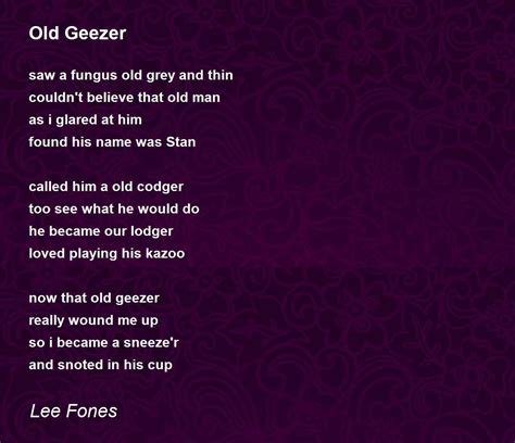 Old Geezer Old Geezer Poem By Lee Fones