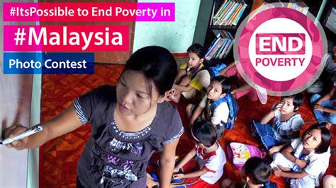 Malaysia tremendously succeeded in combat against poverty. #ItsPossible to #EndPoverty in #Malaysia Photo Competition