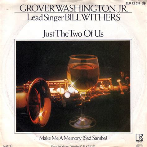 Grover Washington Jr And Lead Singer Bill Withers Just The Two Of