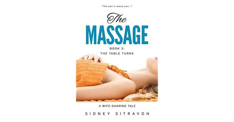 The Massage Book 3 The Tables Turn A Wife Sharing Tale By Sidney Sitravon