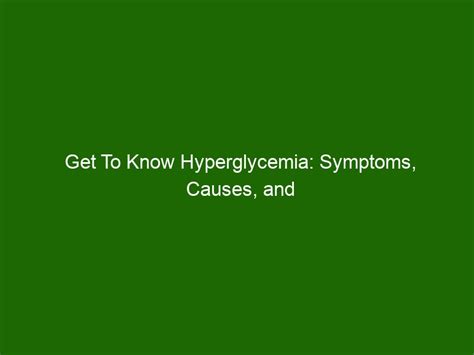 Get To Know Hyperglycemia Symptoms Causes And Treatments Health