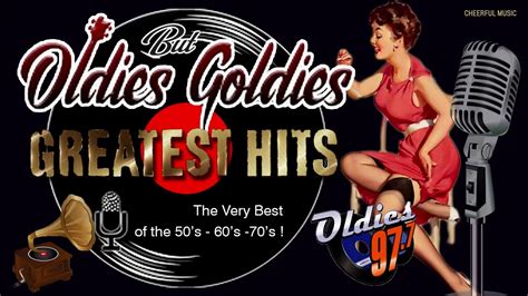 classic oldies but goodies 50 s 60 s 70 s music greatest hits golden oldies oldies but goodies
