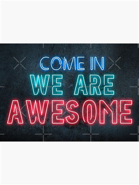 Come In We Are Awesome Neon Light Sign Business Signs Led Open