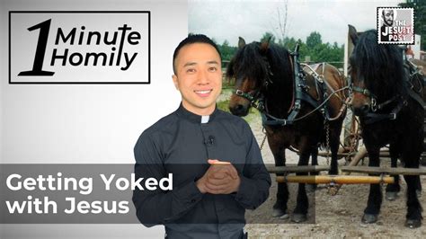 Getting Yoked With Jesus One Minute Homily Youtube