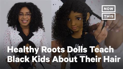 Healthy Roots Dolls Teach Black Kids About Their Hair Nowthis Youtube