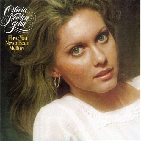Have You Never Been Mellow Album By Olivia Newton John Apple Music