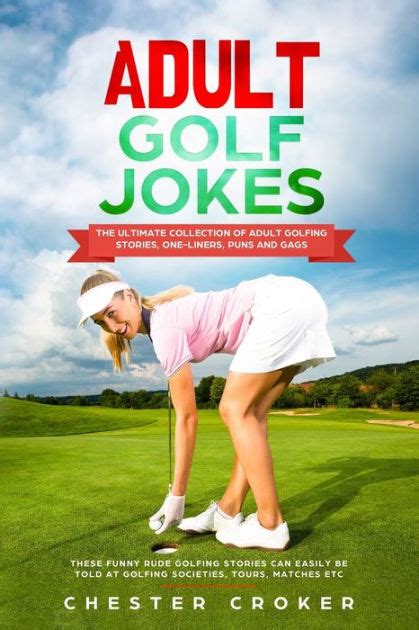 Adult Golf Jokes Huge Collection Of Naughty Rude Dirty Golfing Jokes