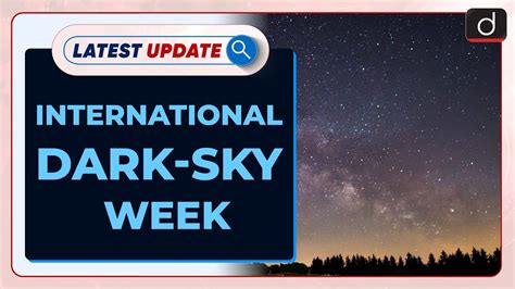 International Dark Sky Week Latest Update Drishti Ias English Youtube