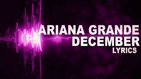 Ariana Grande December Lyrics 2015 Youtube