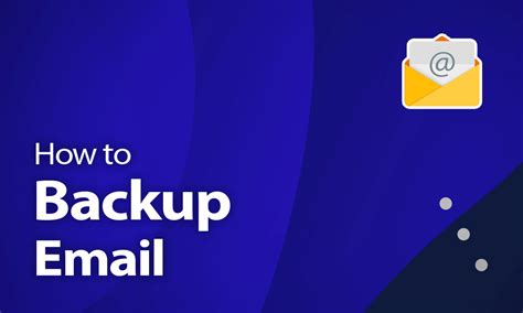 How To Backup Your Outlook Emails In 2021 Protect Your Mail