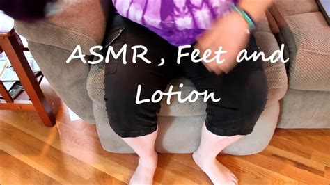 Asmr Feet And Lotion Enjoy Youtube