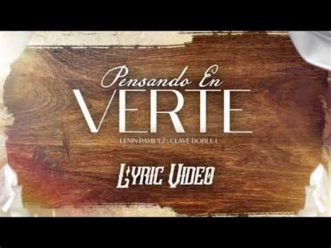 Follow this artist and we'll let you know when they have concerts. Pensando En Verte - (VIdeo Con Letras) - Lenin Ramirez y ...