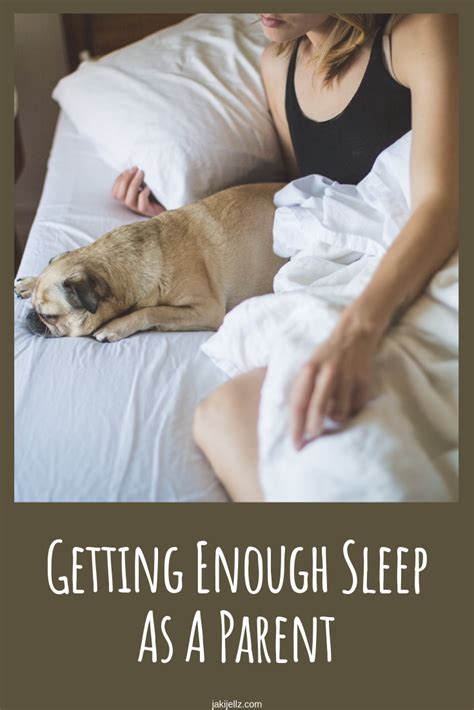 Getting Enough Sleep As A Parent Need Sleep Go To Sleep Feeling Sick