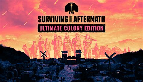 Buy Surviving The Aftermath Ultimate Colony Edition Pc Game Steam Key