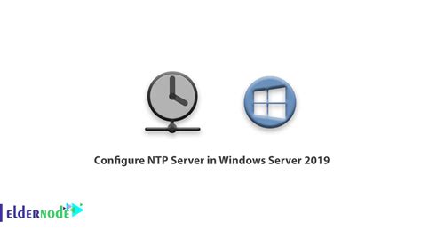 Tutorial Configure NTP Server In Windows Server Eldernode
