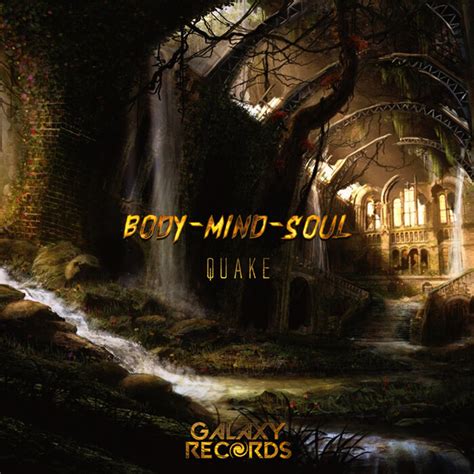 Body Mind Soul By Quake On Mp3 Wav Flac Aiff And Alac At Juno Download