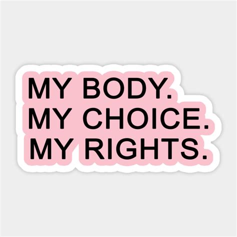 Women  Idea 2020 My Body My Choice My Rights My Body My Choice My Rights Pegatina