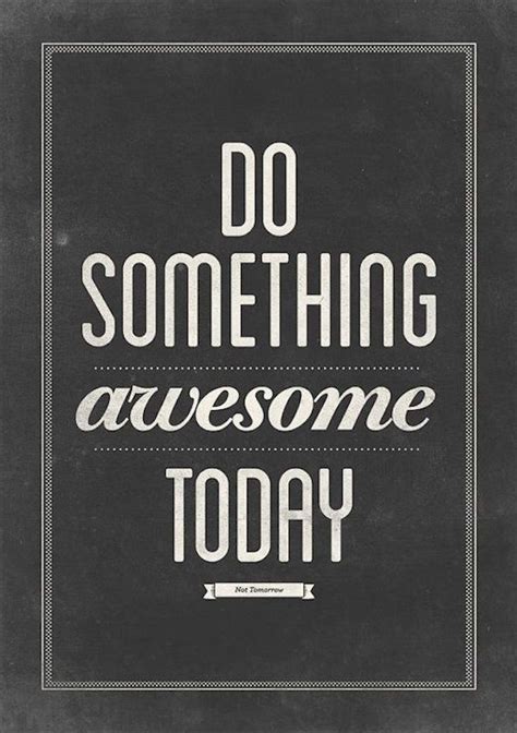 Mantra Typography Do Something Awesome Today Motivational Art