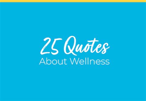 25 Quotes About Wellness Your Employees Need To Hear