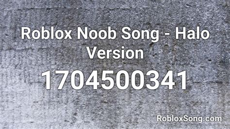 Roblox Noob Song Halo Version Roblox Id Roblox Music Codes