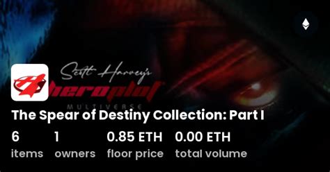 The Spear Of Destiny Collection Part I Collection Opensea