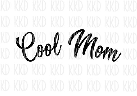 Cool Mom Svg Mom Quote Mother Quote Mothers Day Svg Etsy