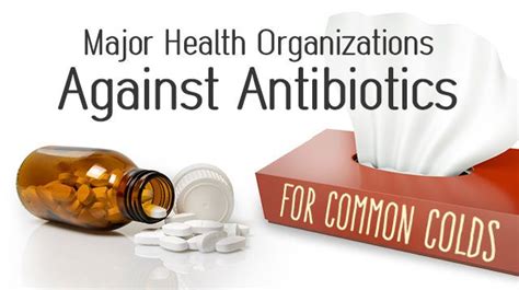 Major Health Organizations Against Antibiotics For Common Colds