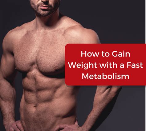 how to gain weight with a fast metabolism gaining tactics