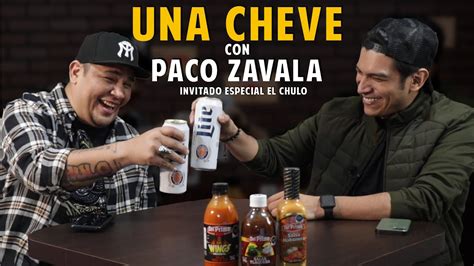 Una Cheve Con Paco Zavala El Chulo T3 E27 Youtube