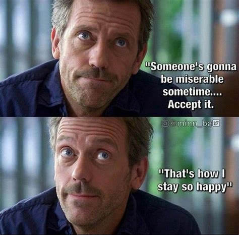 So Happy Dr House Dr House Quotes House Md