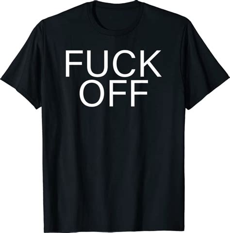 Fuck Off T Shirt Amazon Co Uk Fashion