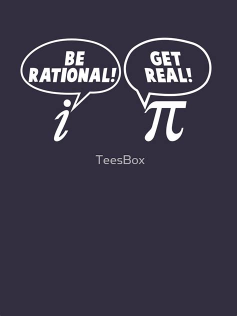 Be Rational Get Real T Shirt By Teesbox Redbubble
