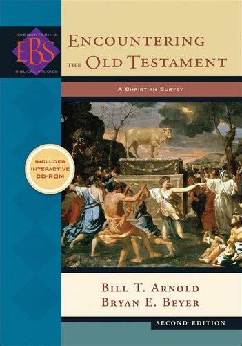 Encountering The Old Testament By Bill T Arnold Open Library