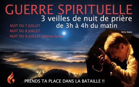 Guerre Spirituelle 3 Veilles De Nuit De Prière I Du 7 Au 9 Juillet Pleine Lune Feu Et Gloire