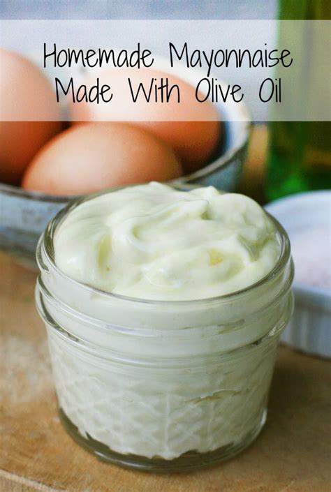 Homemade Mayonnaise Made With Olive Oil Click Through For Recipe Homemade Olive Oil Mayonnaise