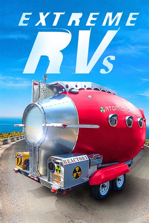 Extreme Rvs Where To Watch And Stream Tv Guide
