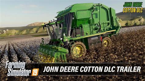 Farming Simulator 19 John Deere Cotton Dlc Trailer Youtube