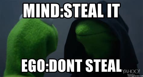 Mindsteal It Egodont Steal Kermit Hoodie Meme Generator