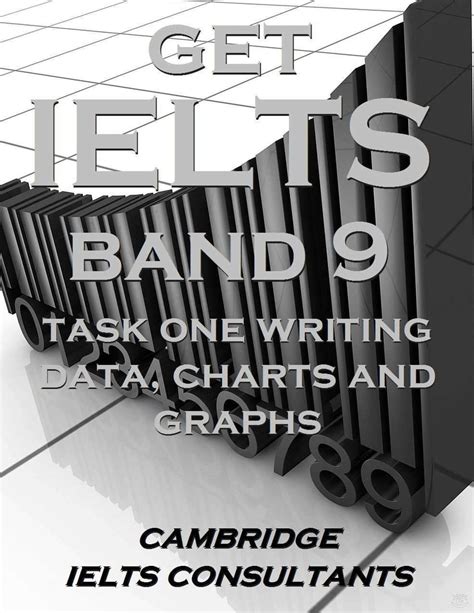 Get Ielts Band 9 In Academic Writing Task 1 Data Charts And Graphs