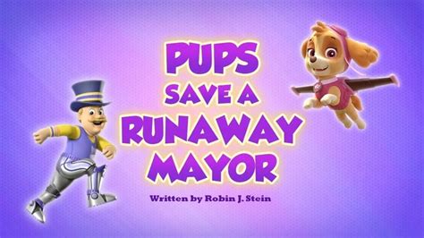 Watch Paw Patrol Season 6 Episode 31 Pups Save A Runaway Mayor 2019