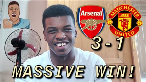 Massive Win Arsenal 3 1 Man United Arsenal Fan Reaction Youtube