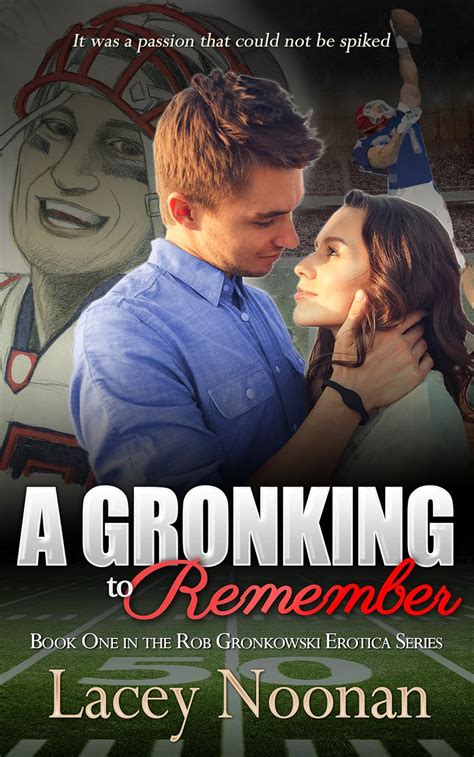 A Gronking To Remember Book One In The Rob Gronkowski Erotica Series