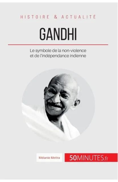 Gandhi Le Symbole De La Non Violence Et De Lindpendance Indienne 12